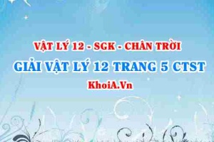 Giải Vật lí 12 trang 5 Chân trời Sáng tạo